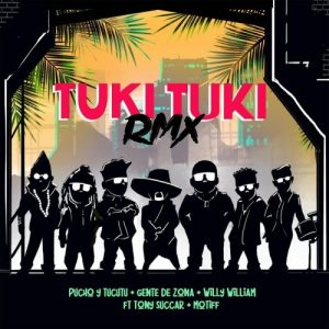 Pucho Y Tucutu, Gente De Zona, Willy William, Motiff, Tony Succar – Tuki Tuki (Remix)